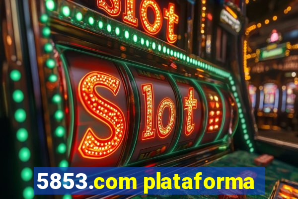 5853.com plataforma